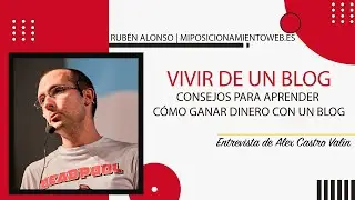 Cómo ganar dinero con un Blog | Rubén Alonso