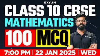Class 10 CBSE Maths | 100 MCQ | Xylem Class 10 CBSE