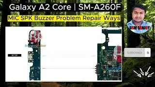 Samsung A2 Core SM-A260 MIC SPK Buzzer Problem Repair All Supply Line Jumper Ways 