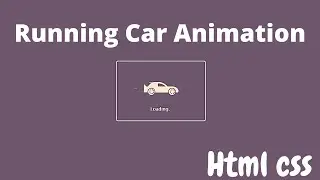 Running Car Animation With Html And CSS