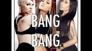 Jessie J, Ariana Grande and Nicki Minaj-Bang Bang
