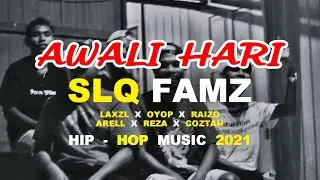 AWALI HARI - SLQ Famz (Laxzl x Oyop x Raizo x Arell x Reza x Coztan) Official MV 2021