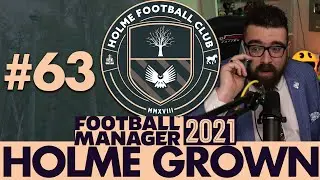 MAN UTD AGAIN! | Part 63 | HOLME FC FM21 | Football Manager 2021