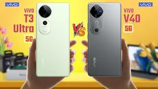 Vivo T3 Ultra Vs Vivo V40 5G 🔥 Full Comparison