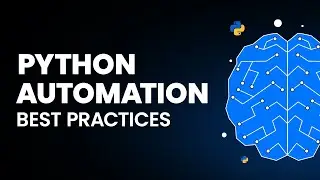 Python Automation -  Best Practices