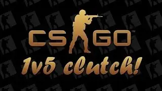 ►CS:GO◄ 1v5 Clutch