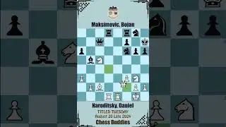 TITLED TUESDAY || Naroditsky, Daniel vs Maksimovic, Bojan || August 20 Late 2024, Chess.com 2024