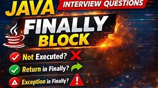 Java Finally Block Interview Questions | Can Finally Block Not Execute?? Exception in Finally block?