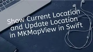 How to fetch user current Location and Update Location in MKMapView in Swift
