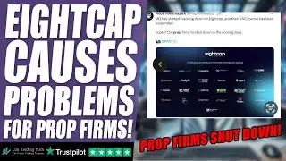 How Eightcap caused problems to many prop firms, which could close them in the next weeks!