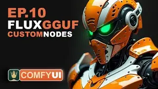 ComfyUI Tutorial Series: Ep010 - Flux GGUF and Custom Nodes
