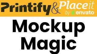Printify and Placeit How to Make Custom Mockups