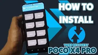 HOW TO INSTALL THE LATEST TWRP RECOVERY ON YOUR POCO X4 PRO |