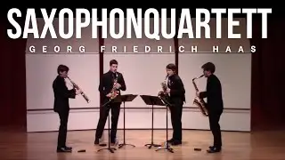 Saxophonquartett by Georg Friedrich Haas | ~Nois Saxophone Quartet