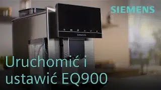 Siemens EQ900 - pierwsze uruchomienie