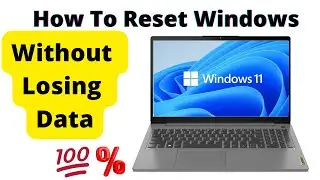 How to Reset Windows 11 without Losing Data || Format window without losing data