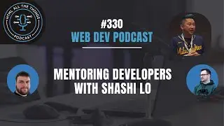 Mentoring Developers with Shashi Lo