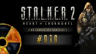 #010  - BNC Plays STALKER 2: One shot one kill … mostly