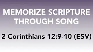 2 Corinthians 12:9-10 (ESV) - My Grace is Sufficient for You - Memorize Scripture through Song