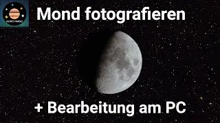 Mond fotografieren 🌛 mit Teleskop und DSLR + Bildbearbeitung am PC (Tutorial)