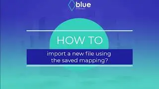 How to import new file using the saved mapping?