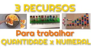 3 RECURSOS PEDAGÓGICOS PARA  RELACIONAR A QUANTIDADE AO NUMERAL