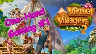 One-Hand Gaming #1: Virtual Villagers Origins 2