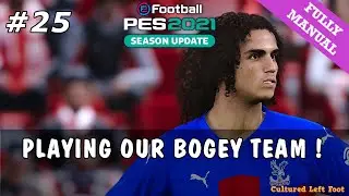 PES 2021 MASTER LEAGUE #25 - Crystal Palace | Full Manual | PLAYING OUR BOGEY TEAM ! (FUMA)