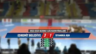 EDREMİT BLD. ALTINOLUK - İSTANBUL BBSK - KADINLAR 1.LİGİ  YARI FİNALLERİ