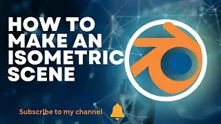 Isometric scene creation tutorial: Blender for beginner