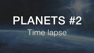 Planets #2 - Time lapse