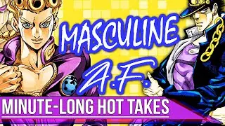 Jojo’s Masculinity | Minute-Long Hot Takes (Jojo’s Bizarre Adventure) 