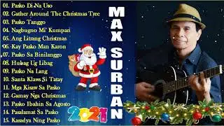 Max Surban Songs -   Best Christmas Songs Paskong Pinoy Medey 2021