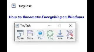 How to Automate Everything on Windows | TinyTask