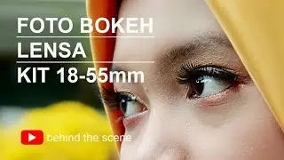 foto bokeh dengan lensa kit 18-55