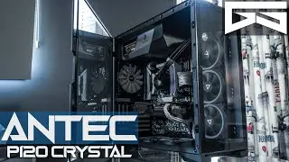 Η μετάβαση σε ένα Antec P120 Crystal | GS Unboxing | GR Review