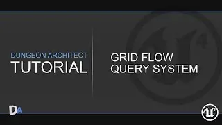 Tutorial 06 - Grid Flow: Query System [Dungeon Architect UE4]
