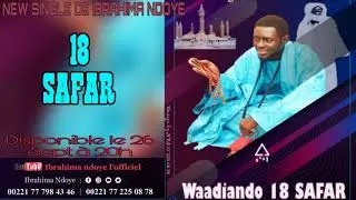 IBRAHIMA NDOYE WADIANDO 18 SAFAR NEW SINGLE BIENTÔT DISPONIBLE