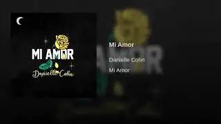 Danielle Cohn - Mi Amor