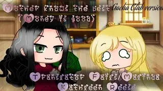 Mother knows the best (Money is good)| Google translate sings! | Gacha Club version/MostLikedVideo!!