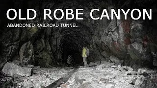 OLD ROBE CANYON TRAIL | ABANDONED TUNNEL