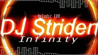 DJ Striden - Infinity [Melodic EDM]