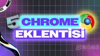 CHROME EKLENTİLERİ - Faydalı 5 Tarayıcı Eklentisi 2023