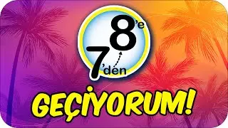 7'den 8'e Geçiyoruz, Harika Bir Yaza Merhaba Diyoruz! 🎯 Sürpriz Hediyeli❗