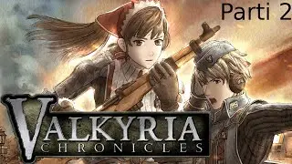 Let's Play : Valkyria Chronicle - partie 2