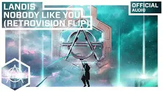 Landis - Nobody Like You (RetroVision Flip) (Official Audio)