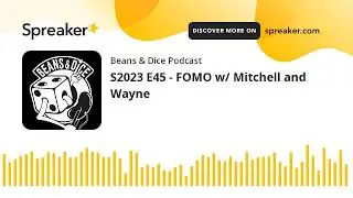 S2023 E45 - FOMO w/ Mitchell and Wayne
