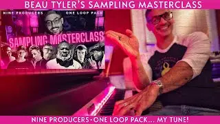 Sampling Masterclass: 9 Producers 1 Sample Pack: My tune!