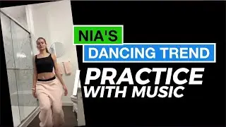 Nia’s Latest Dance Trend | Practice with Music