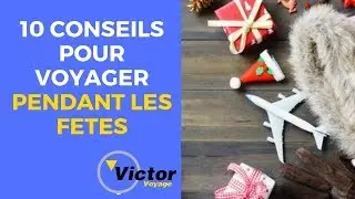 10 Conseils pour voyager pendant le temps des fêtes | Victor Voyage
